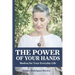 The Power Of Your Hands: Mudras For Your Everyday Life