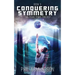 The Tuar Tums Trilogy: Conquering Symmetry