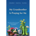 My Grandmother Is Praying for Me: Daily Prayers, Proverbs, and Activities for Character Development in Grandchildren