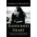 Ransomed Heart: Coming Out of Homosexuality and Into the Father's Arms