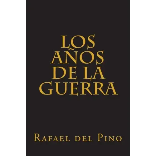 Los años de la guerra: Cinco mil dias de sudor y sangre
