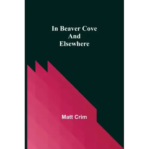 In Beaver Cove and Elsewhere