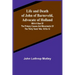 Life and Death of John of Barneveld, Advocate of Holland: with a view of the primary causes and movements of the Thirty Years' War, 1610c-12