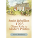 Smith Rebellion 1765 Gives Rise to Modern Politics