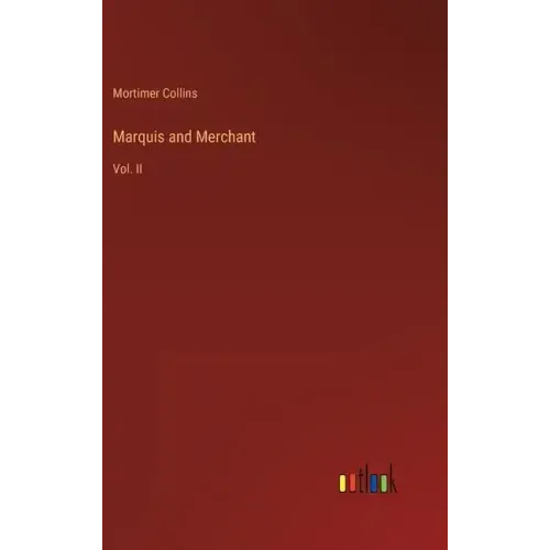 Marquis and Merchant: Vol. II