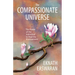 The Compassionate Universe: The Power of the Individual to Heal the Environment