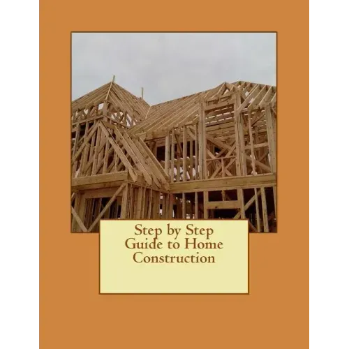 Step by Step Guide to Home Construction