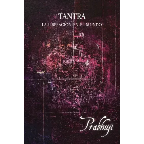 Tantra: La liberación en el mundo