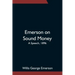 Emerson on Sound Money; A Speech, 1896