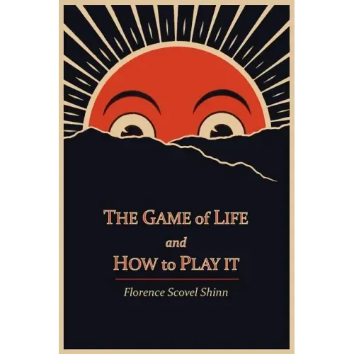The Game of Life and How to Play It