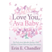Love You, Ava Baby: The Truth about Life After Losing a Child and How I Found Peace and Joy in the Sorrow