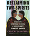 Reclaiming Two-Spirits: Sexuality, Spiritual Renewal & Sovereignty in Native America