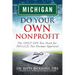 Michigan Do Your Own Nonprofit: The ONLY GPS You Need for 501c3 Tax Exempt Approval
