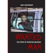 Wanted Man: THE STORY OF MUKHTAR ABLYAZOV: A Manual for Criminals on How to Avoid Punishment in the EU