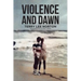 Violence and Dawn