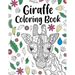 Giraffe Coloring Book: A Cute Adult Coloring Books for Giraffe Lovers, Best Gift for Giraffe Lovers