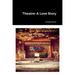 Theatre: A Love Story