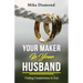 Your Maker is Your Husband Isaiah 54: 5: Finding Completeness in God