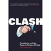 Clash: Presidents and the Press in Times of Crisis