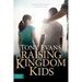 Raising Kingdom Kids: Giving Your Child a Living Faith