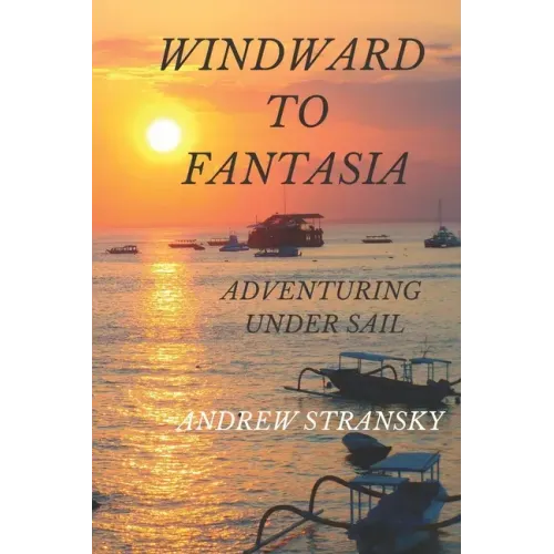 Windward to Fantasia: Adventuring Under Sail