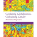 Gendering Globalization, Globalizing Gender: Postcolonial Perspectives