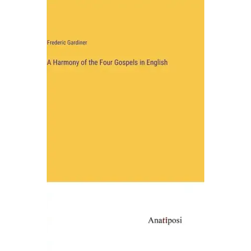 A Harmony of the Four Gospels in English