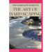 The Complete Guide to the Art of Hard Scaping: A Straight-forward Guide To Landscaping Using Stones And Concrete Mix