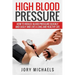High Blood Pressure: How to reduce blood pressure quickly and easily, and live a long and healthy life