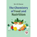 The Chemistry Of Food And Nutrition
