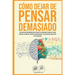 Cómo dejar de pensar demasiado