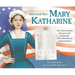 Her Name Was Mary Katharine: The Only Woman Whose Name Is on the Declaration of Independence