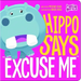 Hippo Says Excuse Me