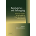 Boundaries and Belonging: States and Societies in the Struggle to Shape Identities and Local Practices