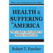 Health and Suffering in America: The Context and Content of Mental Health Care