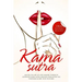 Kama Sutra: Master The Art Of Love Making Through Advanced Kama Sutra Orgasm Stimulating Sex Positions Guide, With Pictures