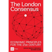 The London Consensus: Economic Principles for the 21st Century