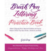 Brush Pen Lettering Practice Book: Modern Calligraphy Drills, Measured Guidelines and Practice Sheets to Perfect Your Basic Strokes, Letterforms and W