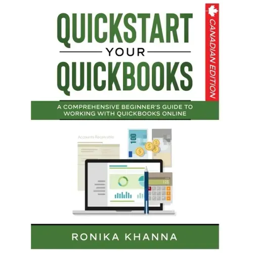 QuickStart Your QuickBooks: A Comprehensive Guide to Working with QuickBooks Online