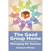 The Good Group Home: Managing for Success