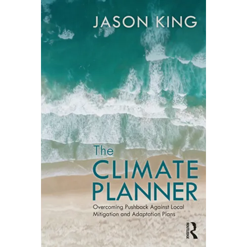 The Climate Planner: Overcoming Pushback Against Local Mitigation and Adaptation Plans