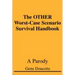 The OTHER Worst-Case Scenario Survival Handbook: A Parody