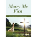 Marry Me First: Who's Waiting at the End of Your Aisle?