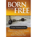 Born to Be Free: Discovering Christ's Power to Set You Free from a Painful Past