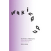 The Politics of Waking Up: Power and possibility in the fractal age (black and white edition)