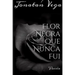 Flor Negra Que Nunca Fui