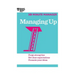 Managing Up (HBR 20-Minute Manager Series)