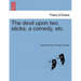 The Devil Upon Two Sticks; A Comedy, Etc.