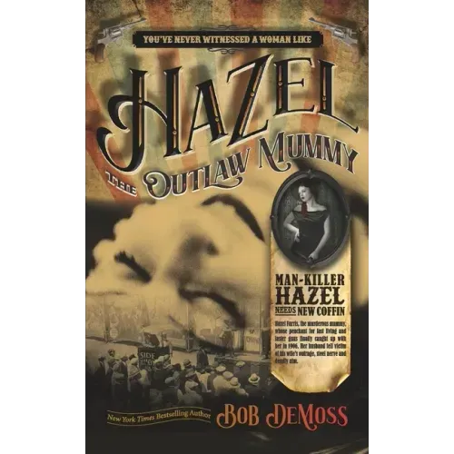 Hazel the Outlaw Mummy: You've Never Witnessed a Woman Like Hazel Farris