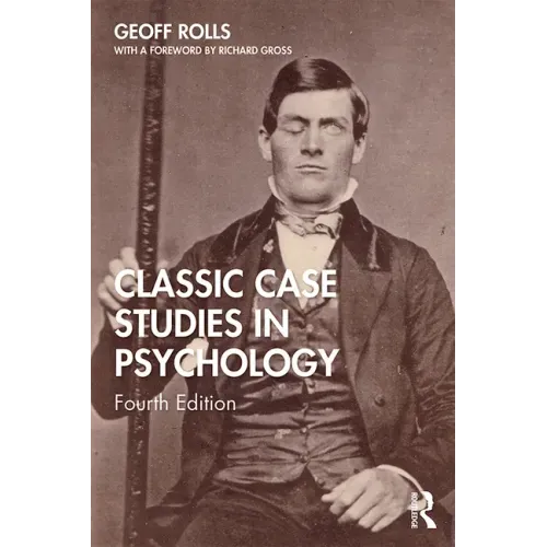Classic Case Studies in Psychology: Fourth Edition